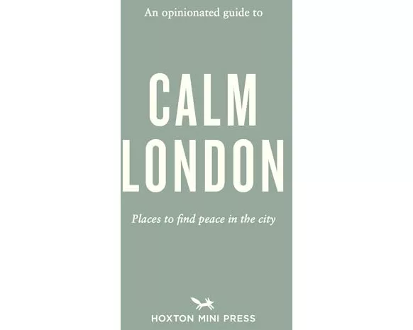 An Opinionated Guide to Calm London