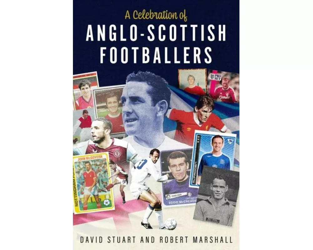 A Celebration of Anglo-Scottish Footballers