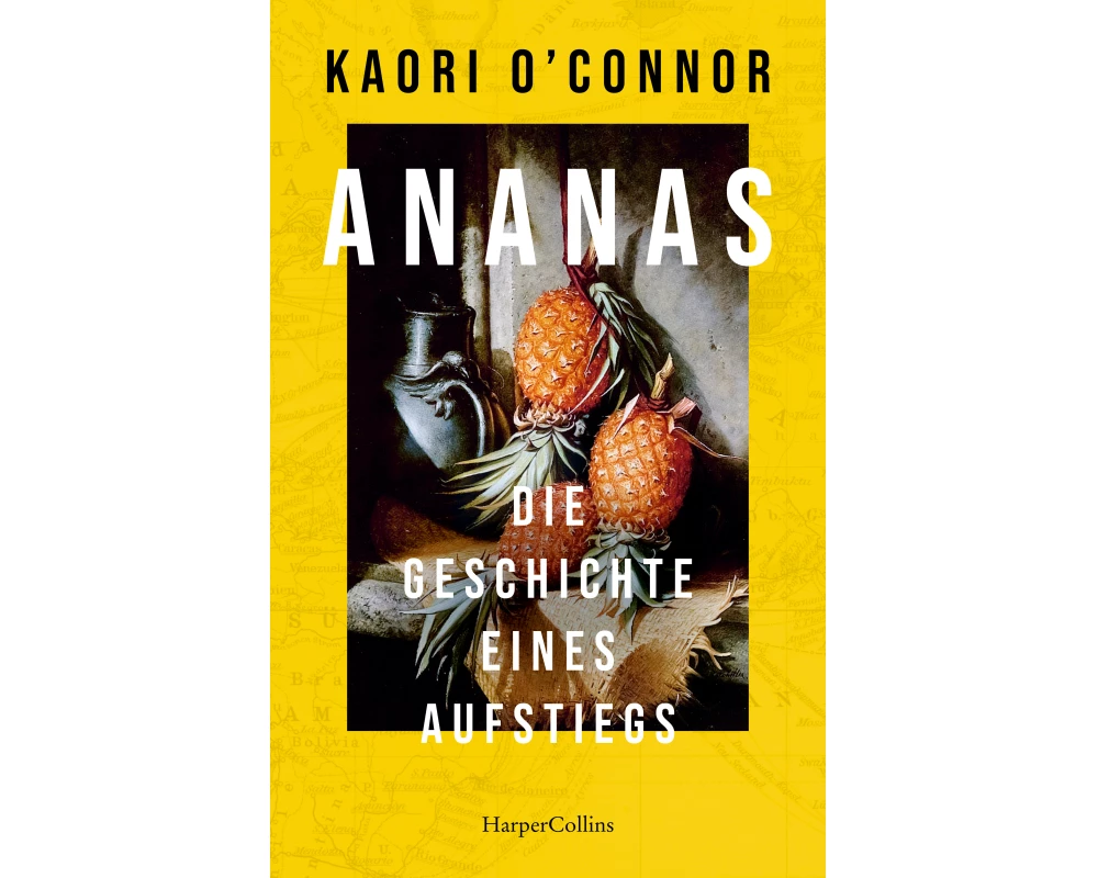 Ananas. Die Geschichte eines Aufstiegs