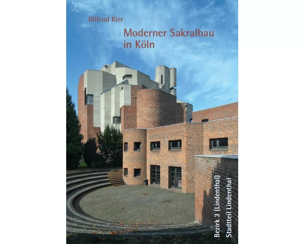 Moderner Sakralbau in Köln, Bezirk 3 (Lindenthal), Stadtteil Lindenthal