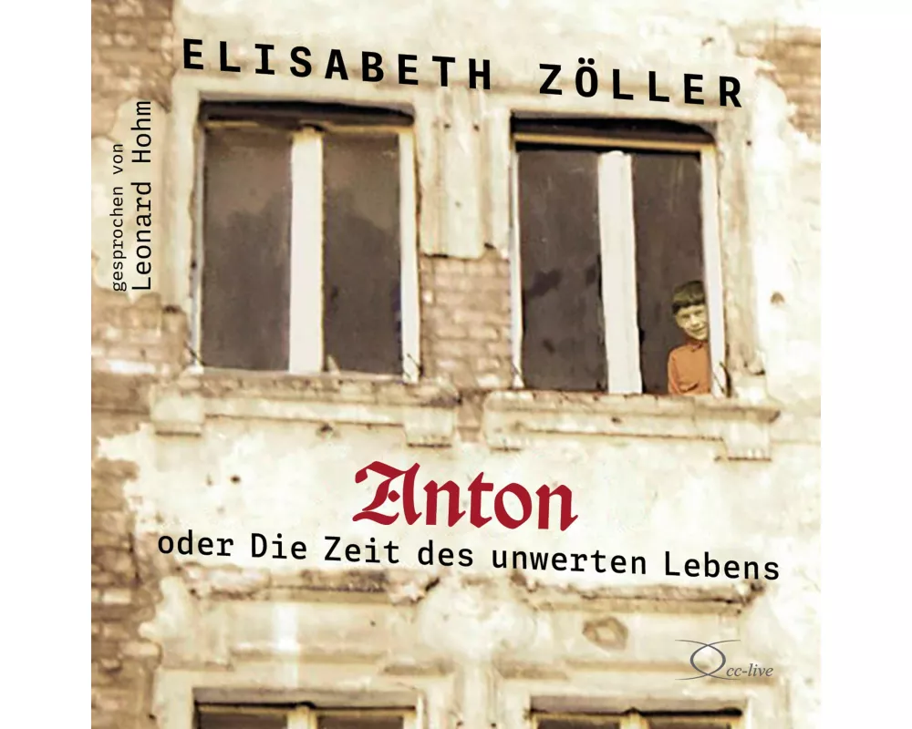 Anton oder Die Zeit des unwerten Lebens