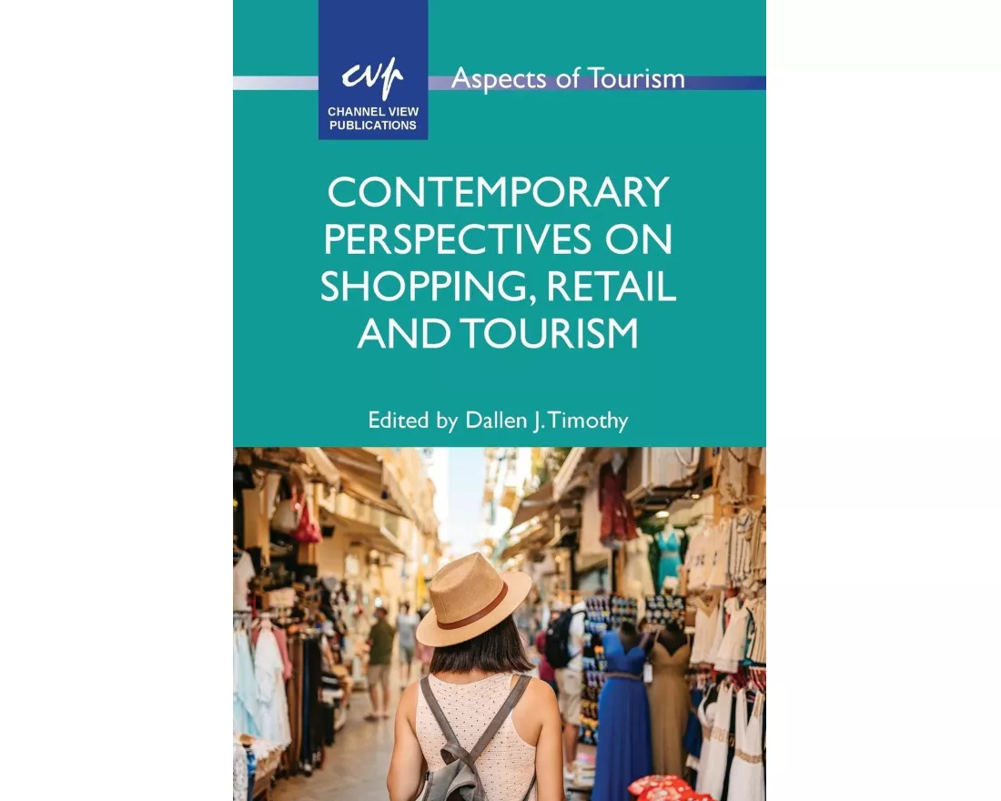 Contemporary Perspectives on Shopping, Retail and Tourism