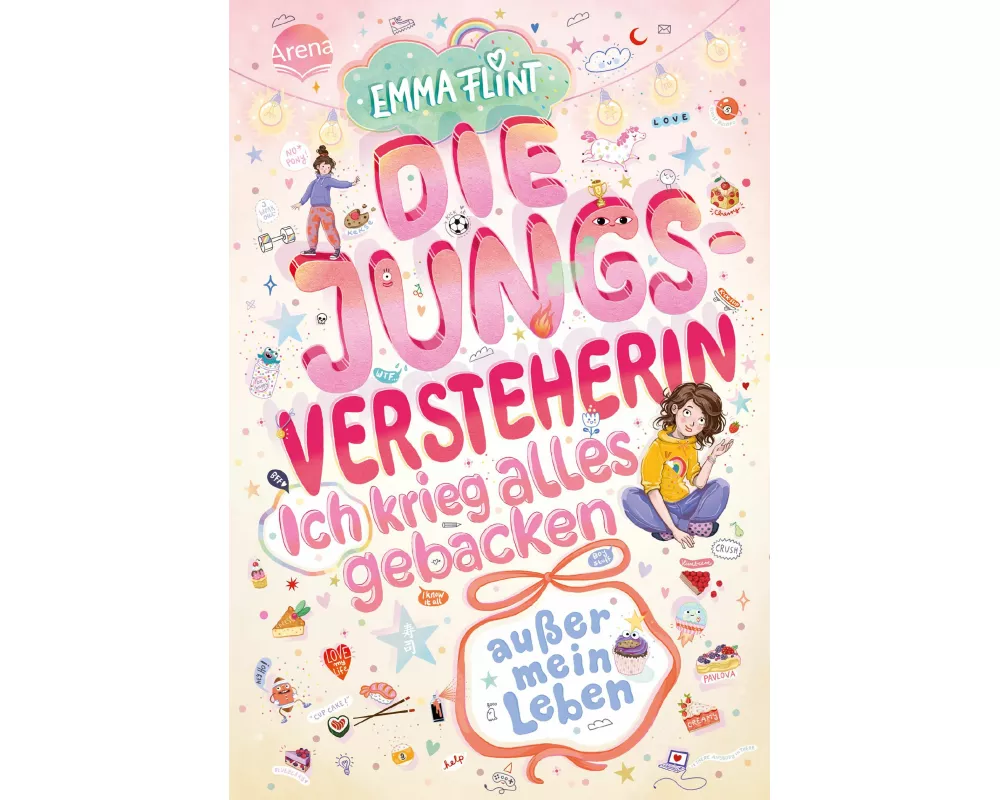 Die Jungsversteherin. Ich krieg alles gebacken (außer mein Leben)