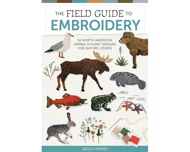 The Field Guide to Embroidery