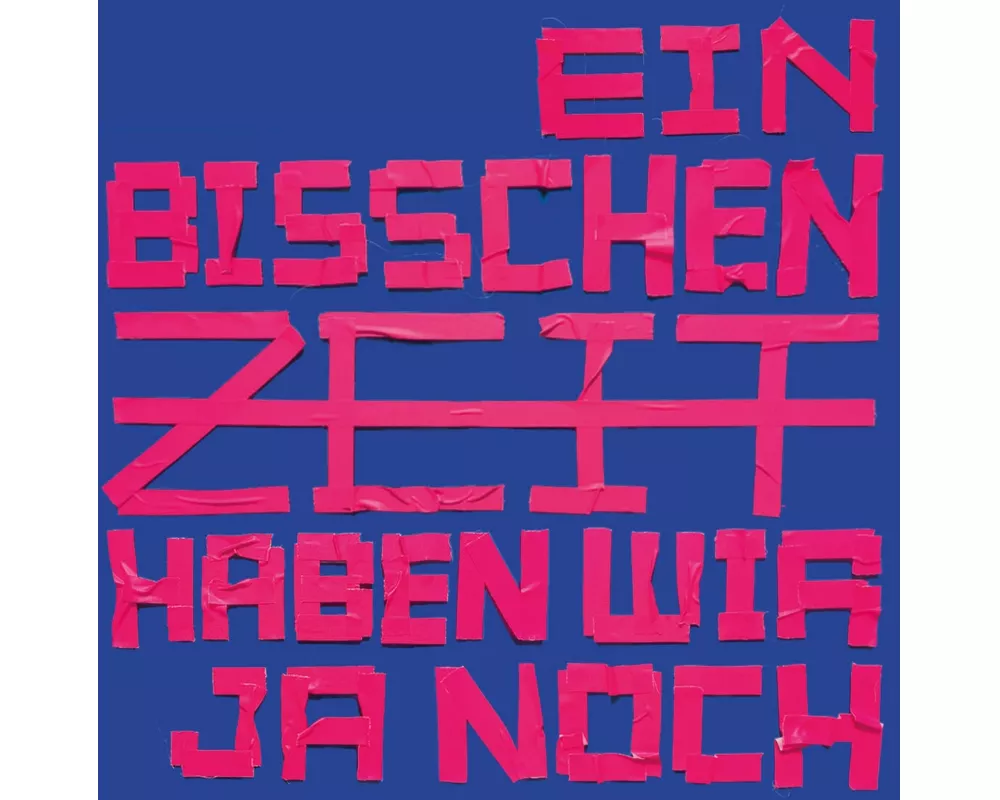Ein bisschen Zeit haben wir ja noch