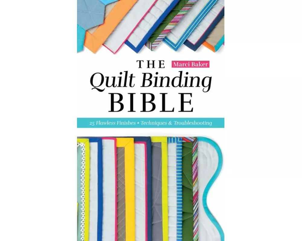 The Quilt Binding Bible