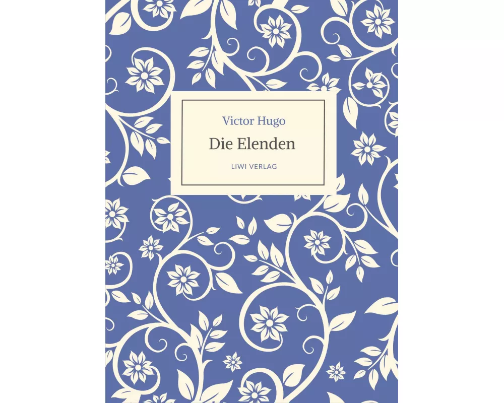 Victor Hugo: Die Elenden / Les Misérables. Ins Deutsche übertragen von G. A. Volchert