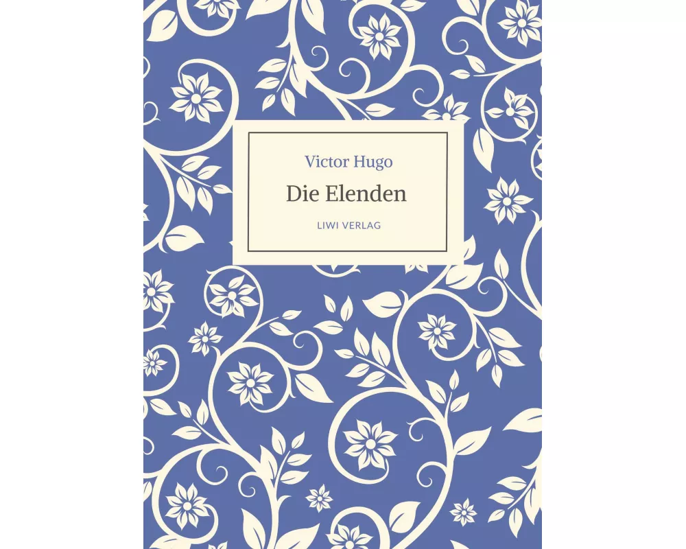 Victor Hugo: Die Elenden / Les Misérables. Ins Deutsche übertragen von G. A. Volchert