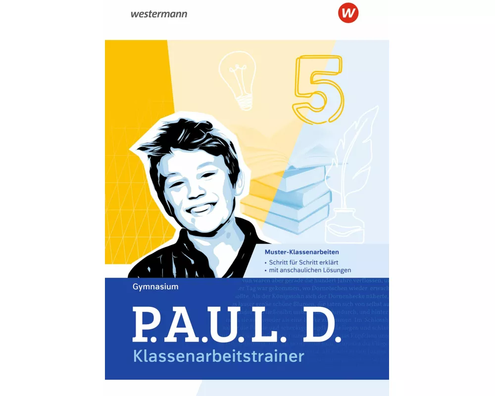 P.A.U.L. D. (Paul) 5. Klassenarbeitstrainer. Für Gymnasien und Gesamtschulen