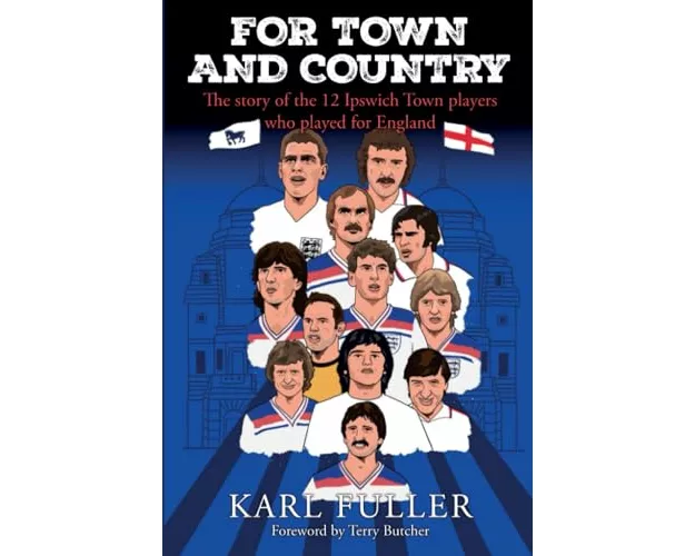 Ipswich Town - For Town and Country