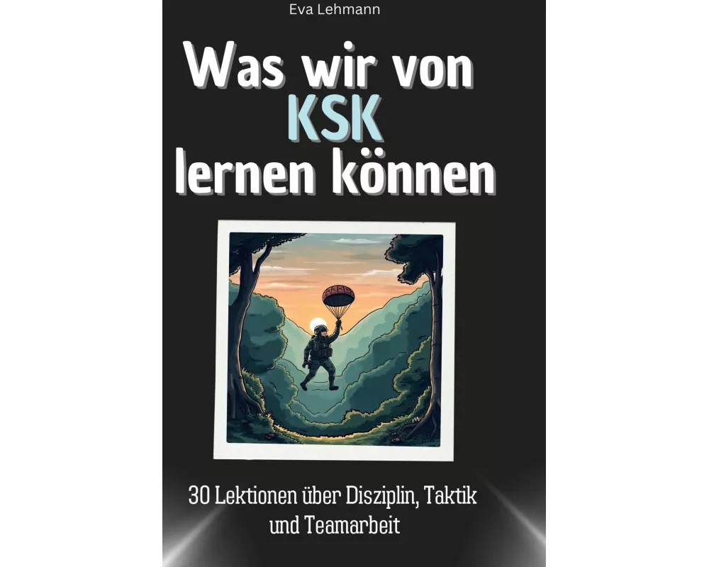 Was wir von KSK lernen können