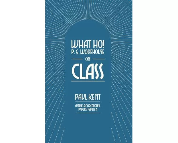 What Ho! P. G. Wodehouse on Class