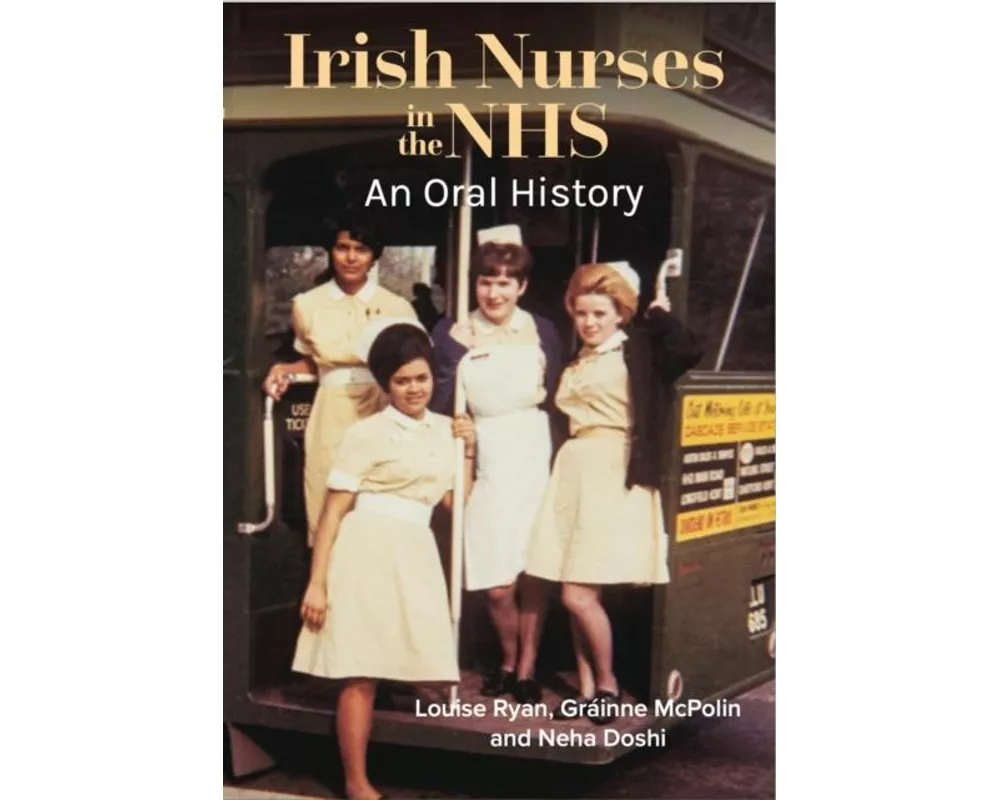 Irish Nurses in the NHS: An Oral History