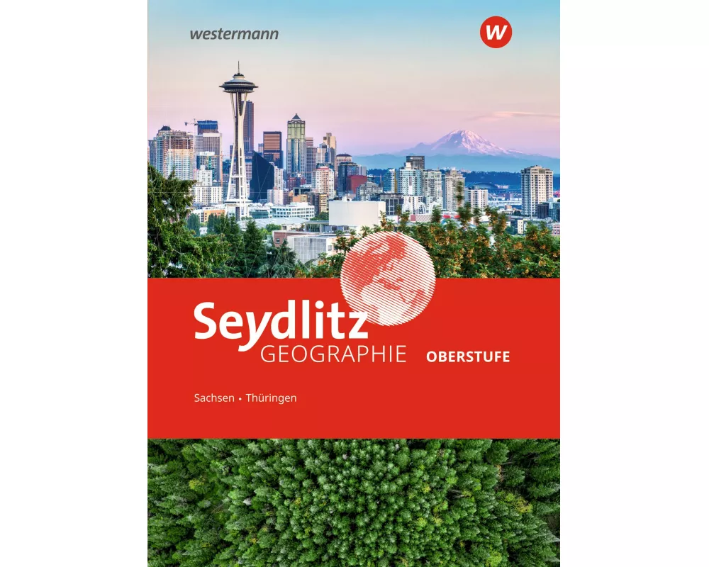 Seydlitz Geographie. Schulbuch. Sekundarstufe II in Sachsen und Thüringen