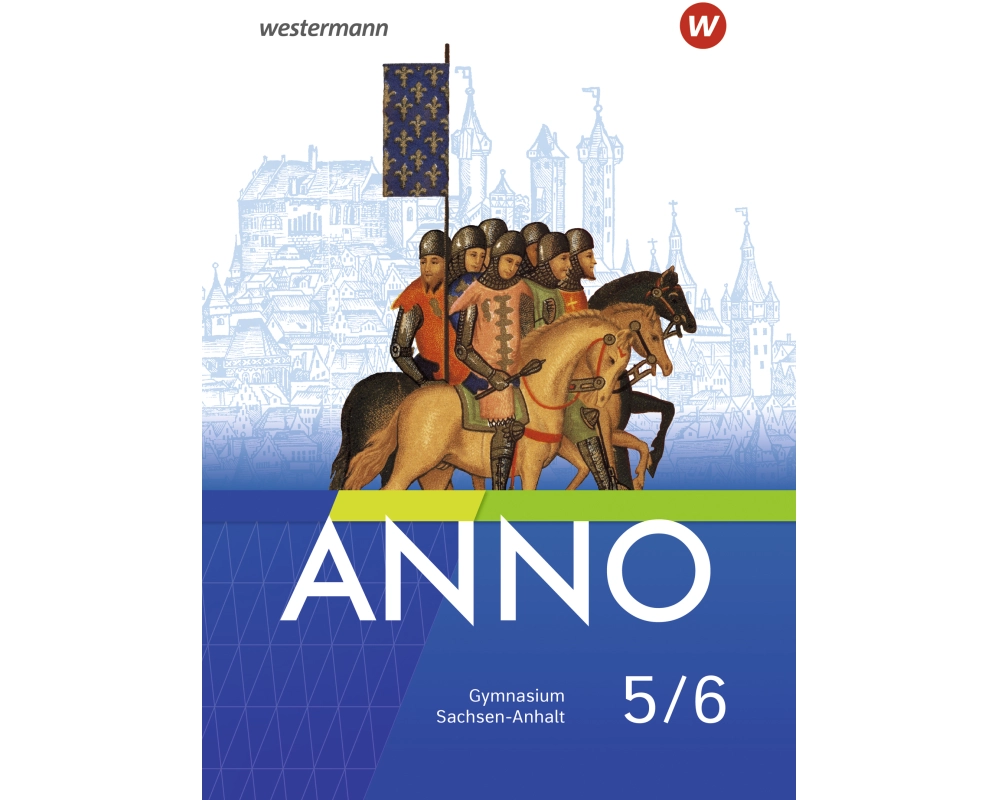 ANNO - Ausgabe 5/6. schulbuch. Für Gymnasien in Sachsen-Anhalt
