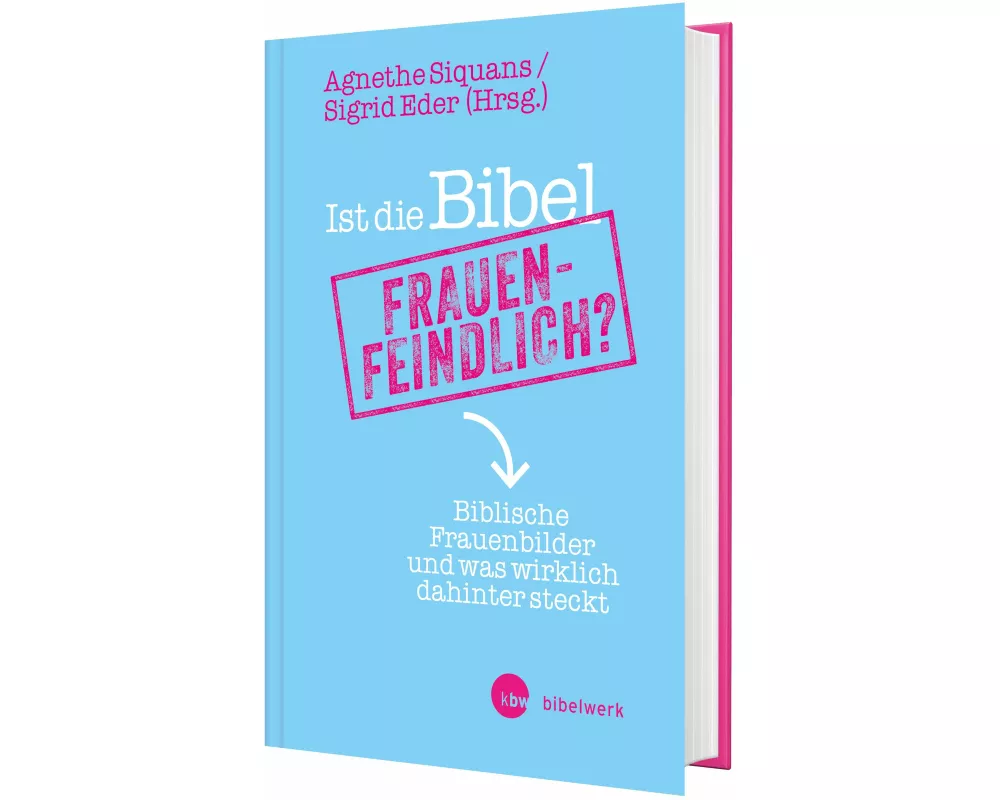Ist die Bibel frauenfeindlich?