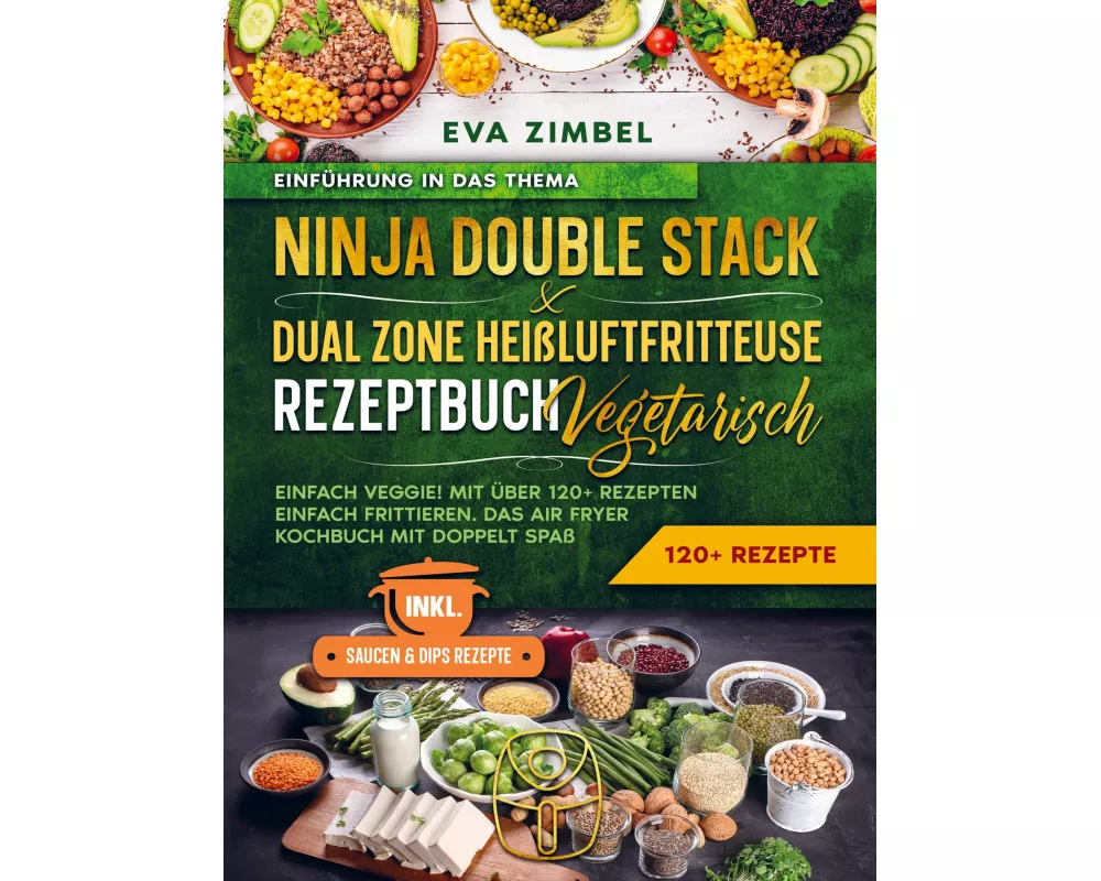 Ninja Double Stack & Dual Zone Heißluftfritteuse Rezeptbuch Vegetarisch