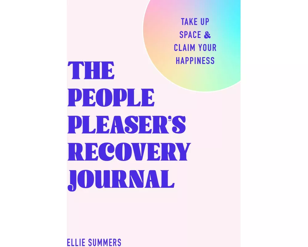 The People Pleaser’s Recovery Journal