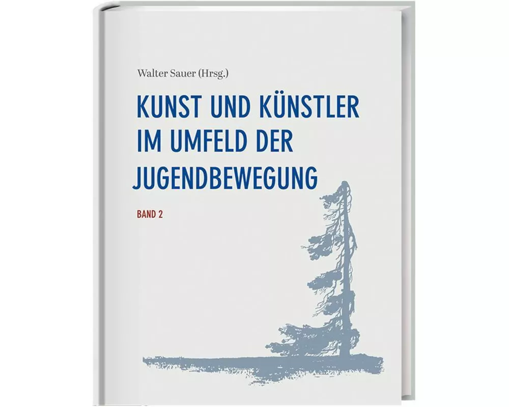 Kunst und Künstler im Umfeld der Jugendbewegung Band 2
