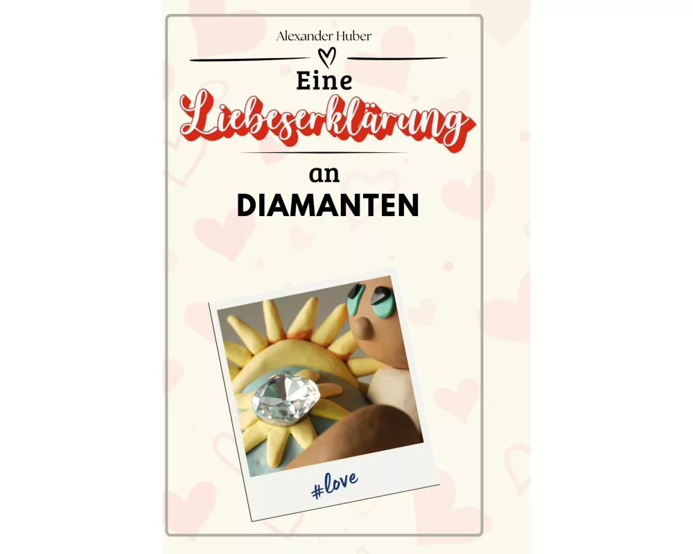 Eine Liebeserklärung an Diamanten