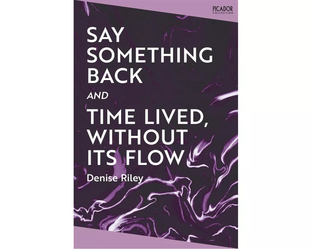 Say Something Back and Time Lived, Without Its Flow