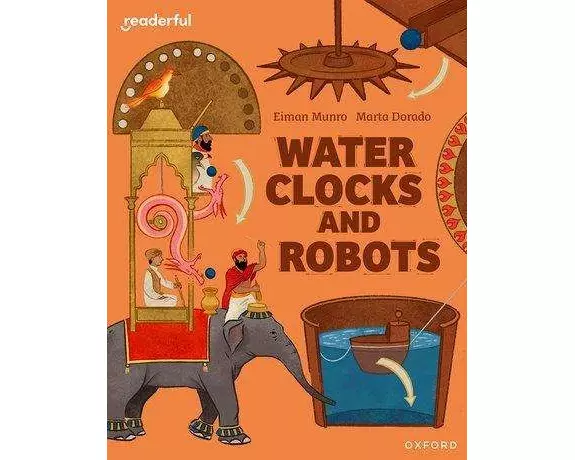 Readerful Independent Library: Oxford Reading Level 11: Water Clocks and Robots