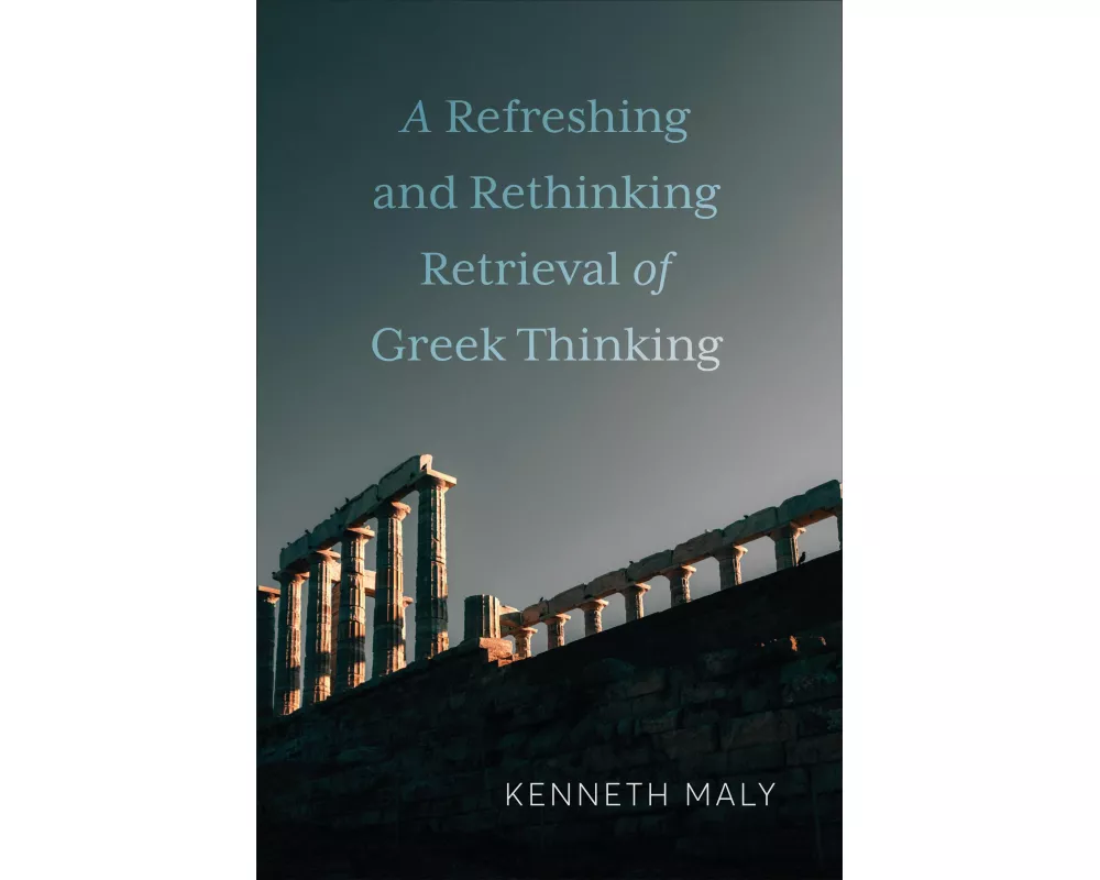 A Refreshing and Rethinking Retrieval of Greek Thinking