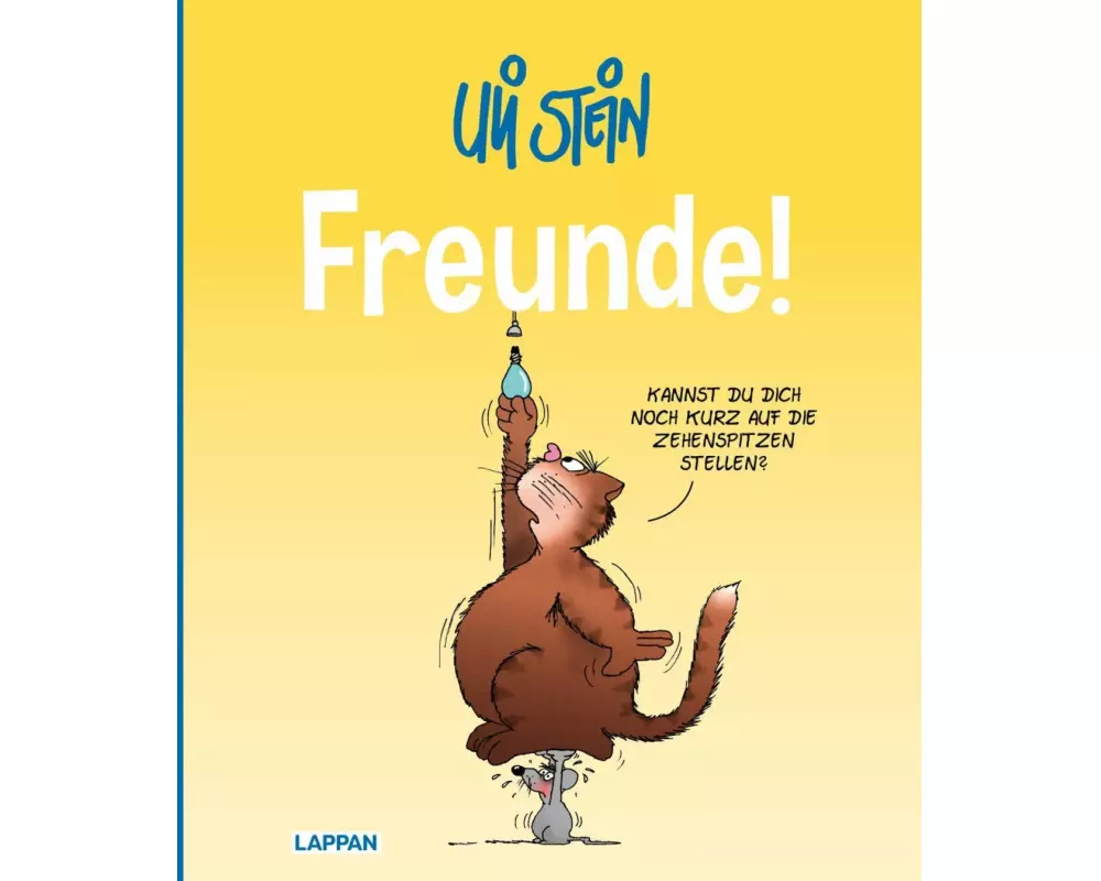 Uli Stein: Plötzlich Familie!: Freunde!