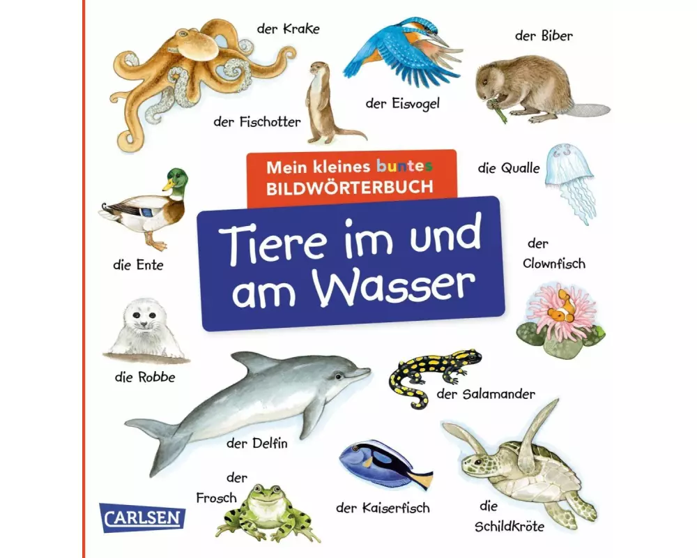 Mein kleines buntes Bildwörterbuch: Tiere im und am Wasser