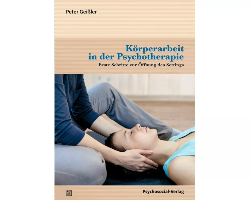 Körperarbeit in der Psychotherapie