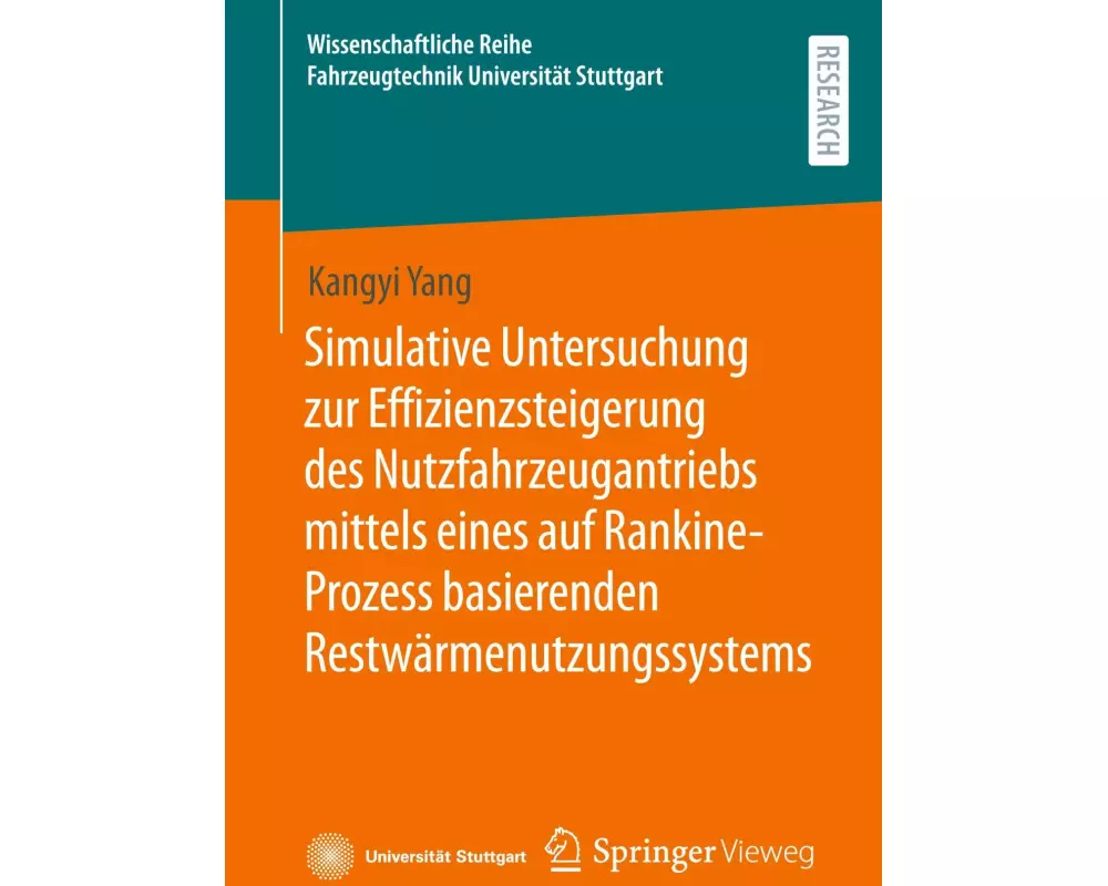 Simulative Untersuchung zur Effizienzsteigerung des Nutzfahrzeugantriebs mittels eines auf Rankine-Prozess basierenden Restwärmenutzungssystems