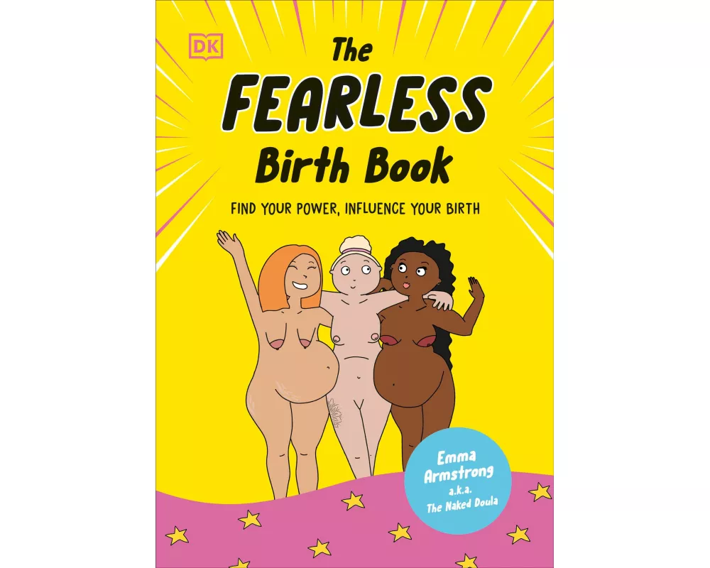 The Fearless Birth Book (The Naked Doula)