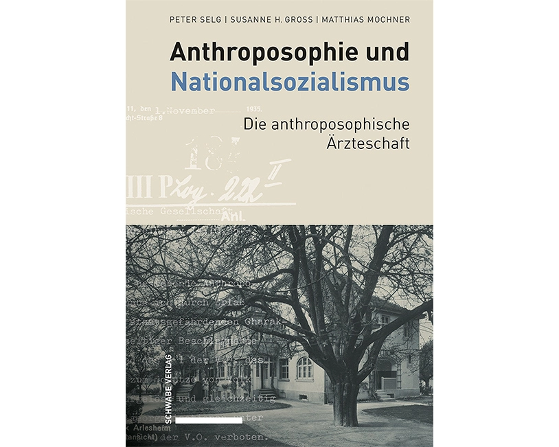 Anthroposophie und Nationalsozialismus. Die anthroposophische Ärzteschaft