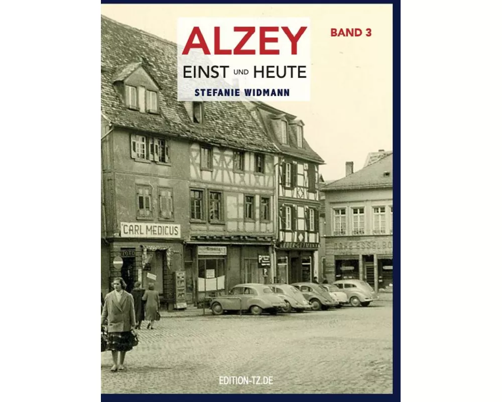 Alzey Einst und Heute - Band 3