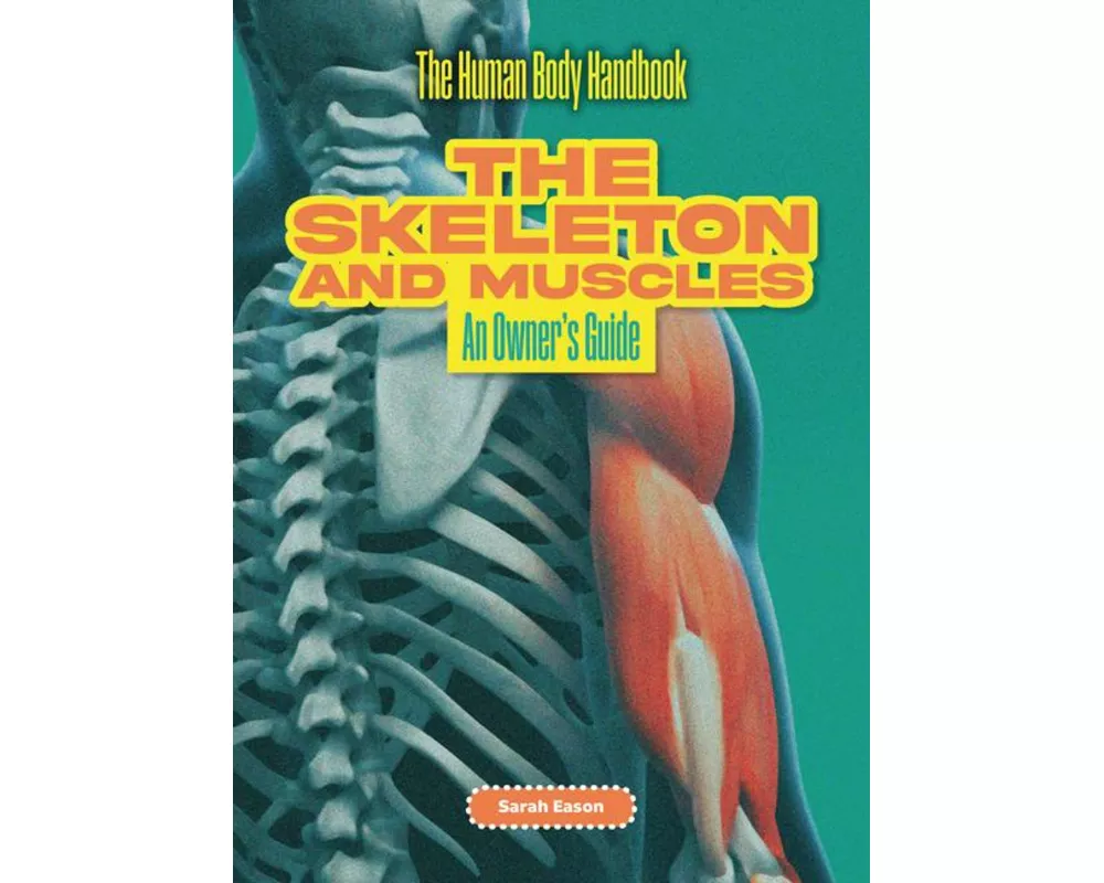 The Skeleton and Muscles