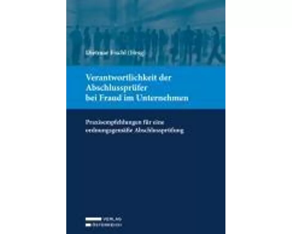 Verantwortlichkeit der Abschlussprüfer bei Fraud im Unternehmen