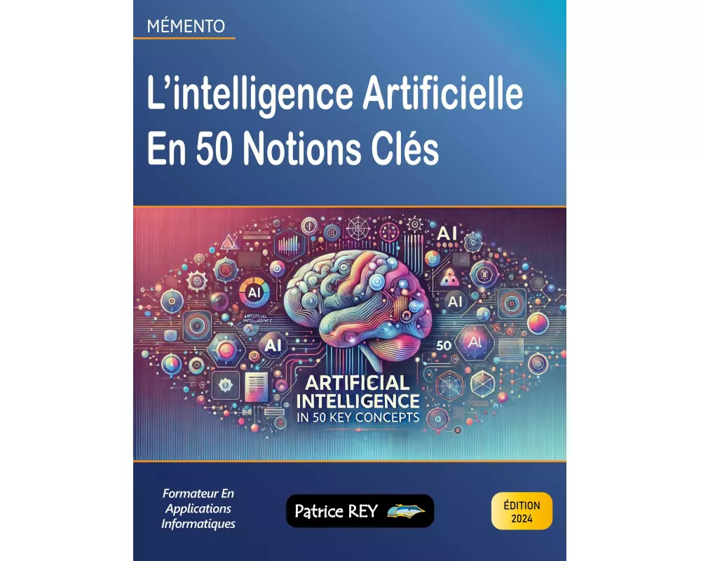 L'intelligence artificielle en 50 notions clés