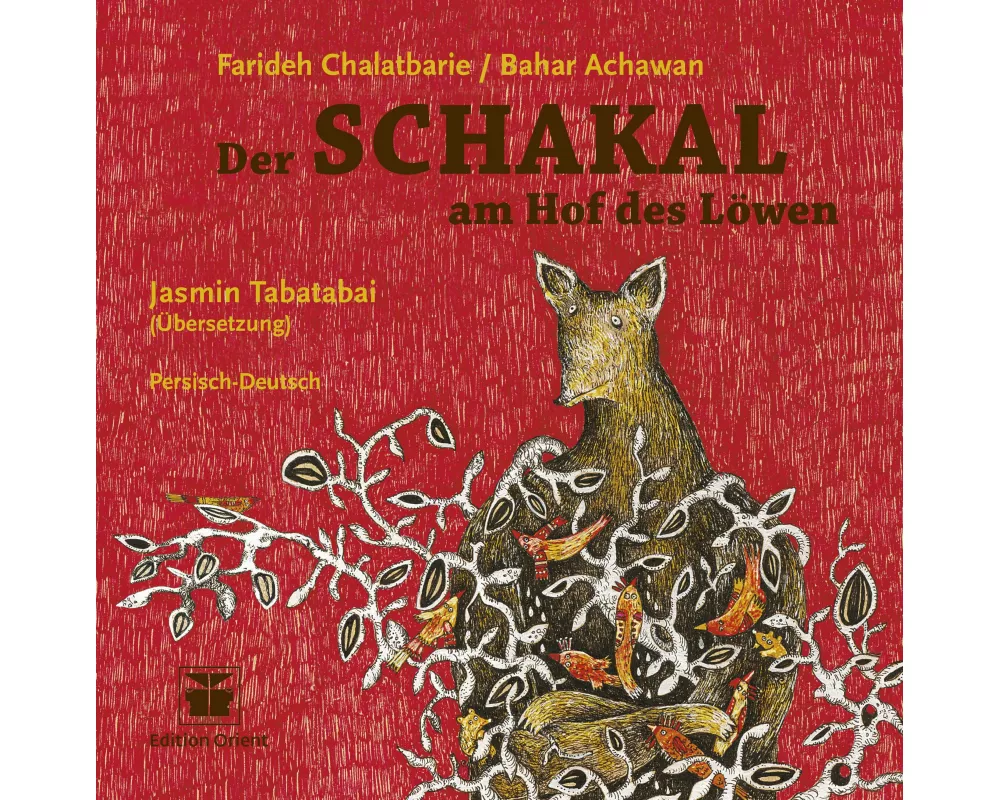 Der Schakal am Hof des Löwen (Persisch-Deutsch)