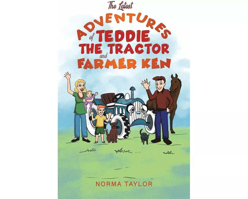 The Latest Adventures of Teddie the Tractor and Farmer Ken