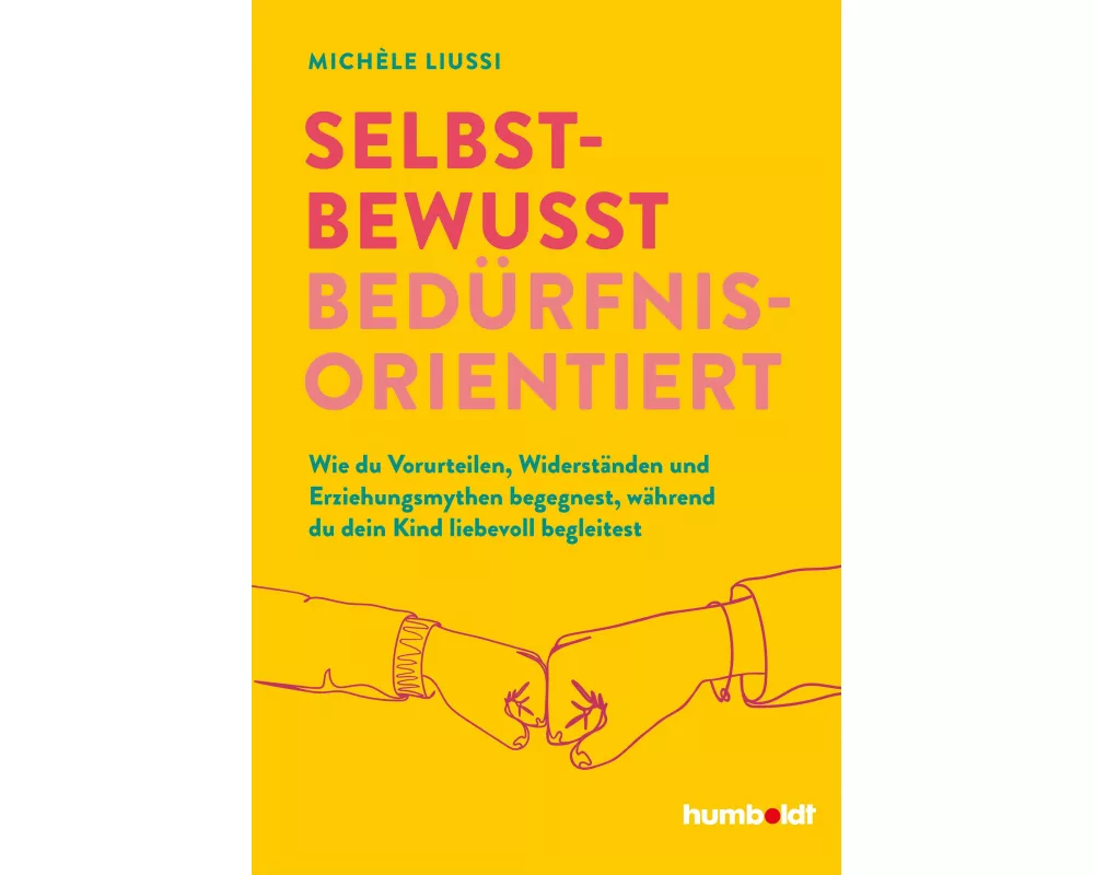 Selbstbewusst bedürfnisorientiert!