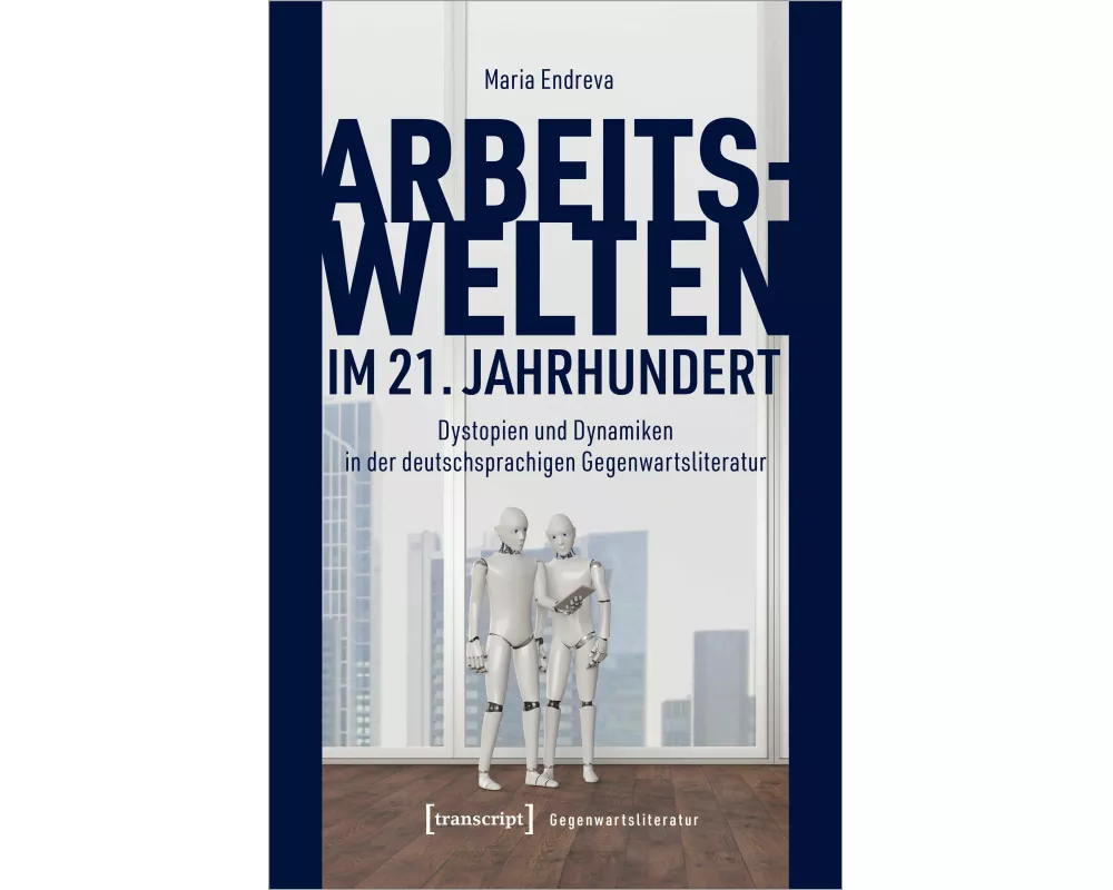 Arbeitswelten im 21. Jahrhundert
