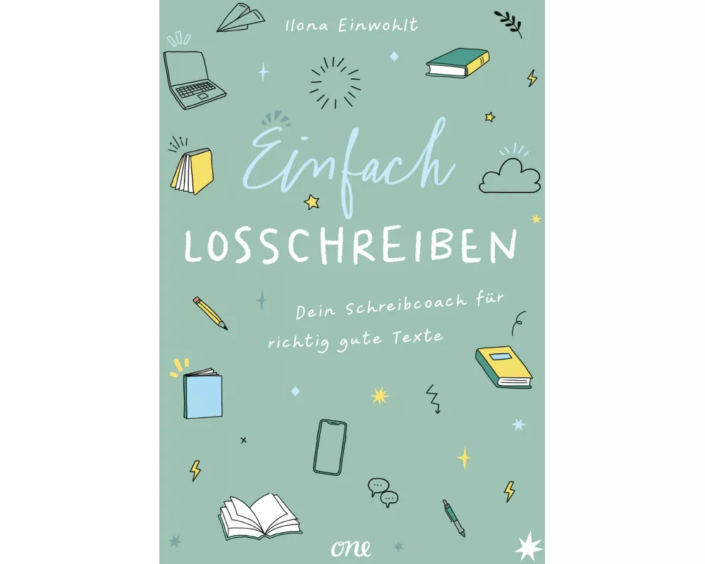 Einfach losschreiben – Dein Schreibcoach für richtig gute Texte