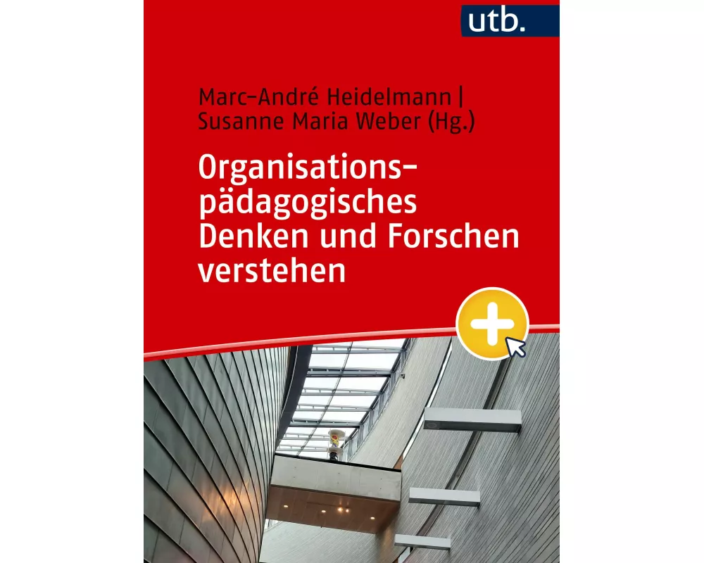 Organisationspädagogisches Denken und Forschen verstehen