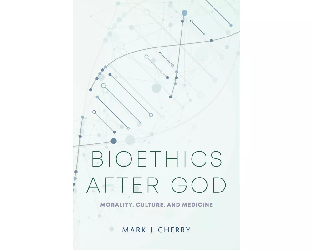 Bioethics after God