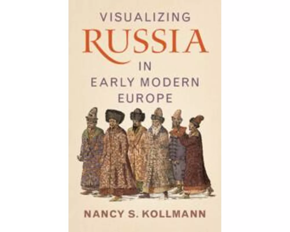 Visualizing Russia in Early Modern Europe