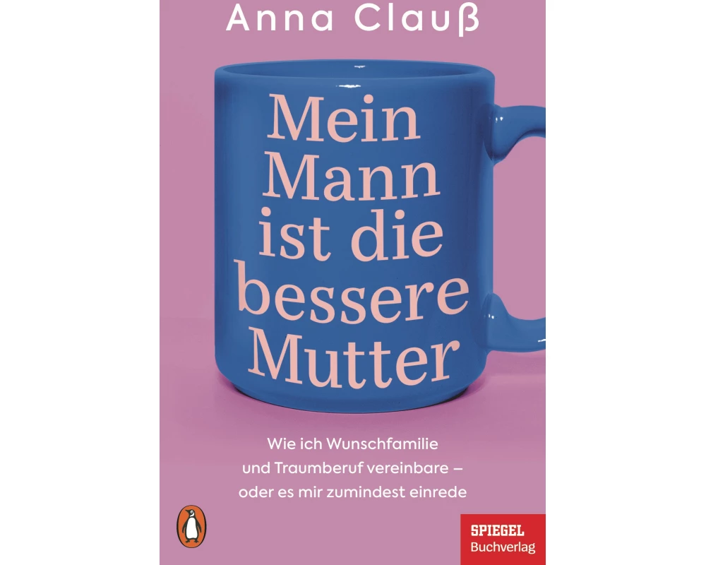 Mein Mann ist die bessere Mutter