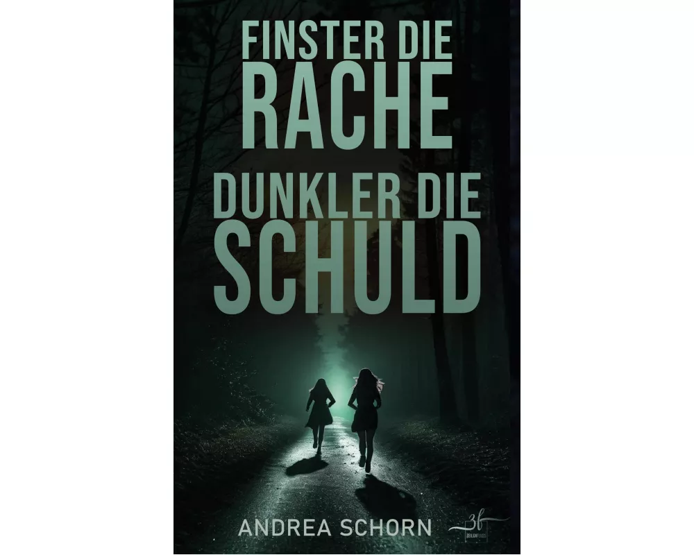 Finster die Rache, dunkler die Schuld