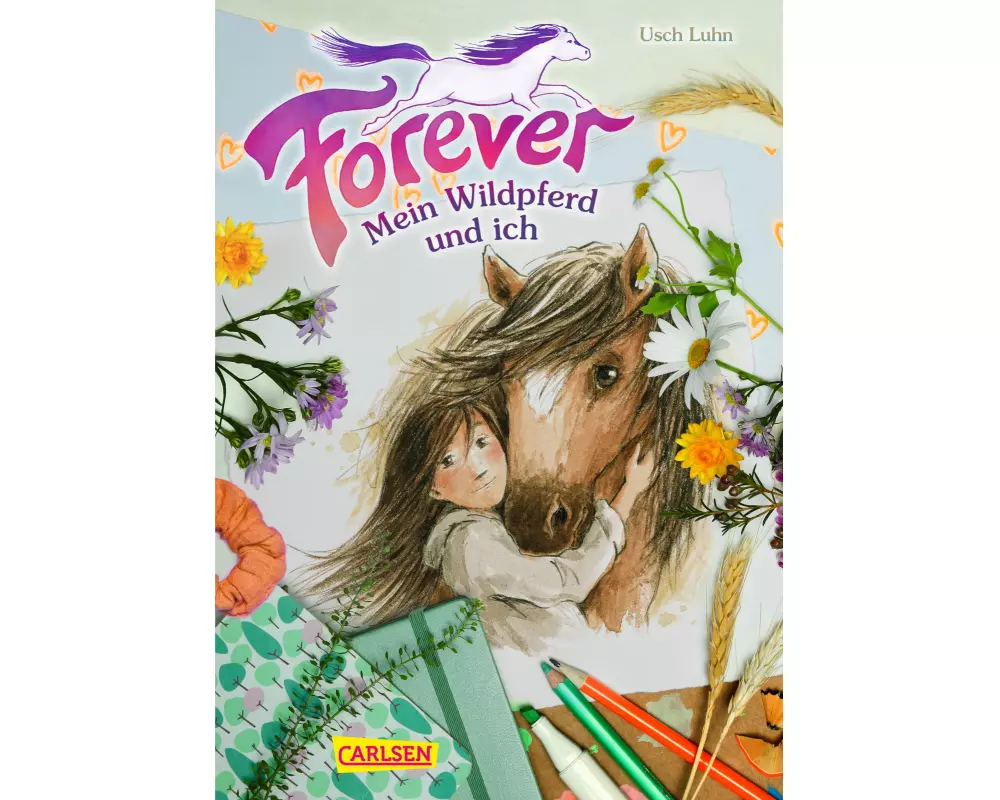 Forever 1: Forever. Mein Wildpferd und ich