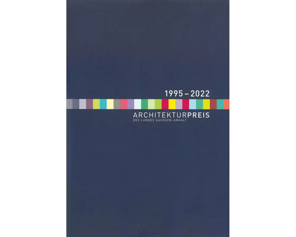 Architekturpreis des Landes Sachsen-Anhalt 1995-2022