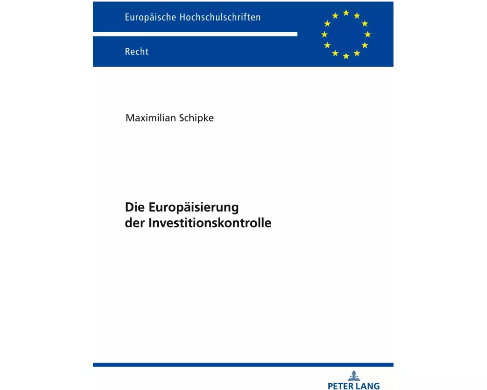Die Europäisierung der Investitionskontrolle